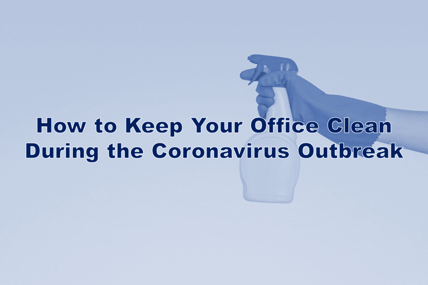 "How to keep Your office Clean During the Coronavirus Outbreak"